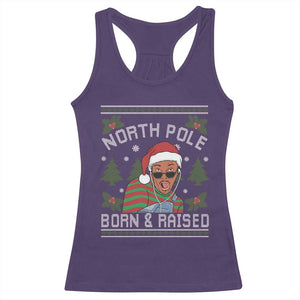 Funny Ugly Christmas Racerback Tank Top Fresh North Pole Born Raised Prince TS10 Purple Print Your Wear