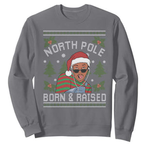 Funny Ugly Christmas Sweatshirt Fresh North Pole Born Raised Prince TS10 Charcoal Print Your Wear
