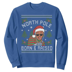 Funny Ugly Christmas Sweatshirt Fresh North Pole Born Raised Prince TS10 Royal Blue Print Your Wear