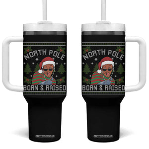 Funny Ugly Christmas Tumbler With Handle Fresh North Pole Born Raised Prince TS10 One Size: 40 oz Black Print Your Wear