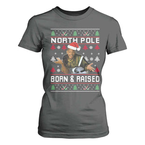 Funny Ugly Christmas T Shirt For Women Fresh North Pole Born and Raised Prince TS10 Dark Heather Print Your Wear
