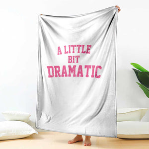 A Little Bit Dramatic Throw Blanket Funny Regina Costume TS10 Print Your Wear