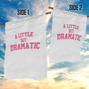 A Little Bit Dramatic Garden Flag Funny Regina Costume TS10 Print Your Wear