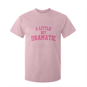A Little Bit Dramatic T Shirt For Kid Funny Regina Costume TS10 Light Pink Print Your Wear