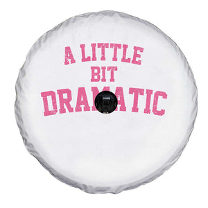 A Little Bit Dramatic Spare Tire Cover Funny Regina Costume TS10 Print Your Wear