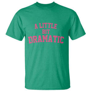 A Little Bit Dramatic T Shirt Funny Regina Costume TS10 Irish Green Print Your Wear