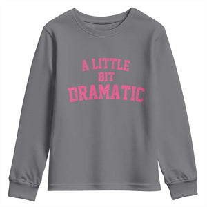 A Little Bit Dramatic Youth Sweatshirt Funny Regina Costume TS10 Charcoal Print Your Wear