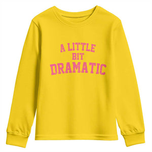 A Little Bit Dramatic Youth Sweatshirt Funny Regina Costume TS10 Daisy Print Your Wear
