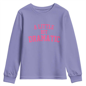 A Little Bit Dramatic Youth Sweatshirt Funny Regina Costume TS10 Violet Print Your Wear