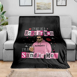 Not A Regular Mom I'm A Sandler Mom Throw Blanket Retro Movie Actor Adam Fan TS10 Print Your Wear