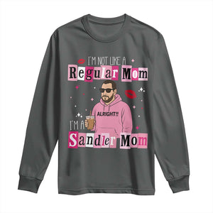 Not A Regular Mom I'm A Sandler Mom Long Sleeve Shirt Retro Movie Actor Adam Fan TS10 Dark Heather Print Your Wear