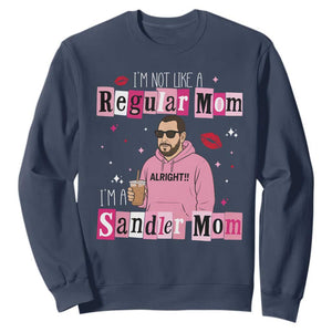 Not A Regular Mom I'm A Sandler Mom Sweatshirt Retro Movie Actor Adam Fan TS10 Navy Print Your Wear