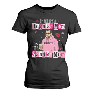 Not A Regular Mom I'm A Sandler Mom T Shirt For Women Retro Movie Actor Adam Fan TS10 Black Print Your Wear