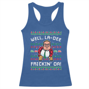 Funny Ugly Christmas Racerback Tank Top Well La Dee Frickin Da Xmas Saturday Night TS10 Royal Blue Print Your Wear