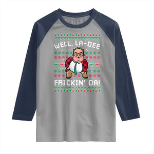 Funny Ugly Christmas Raglan Shirt Well La Dee Frickin Da Xmas Saturday Night TS10 Sport Gray Navy Print Your Wear