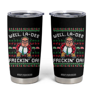 Funny Ugly Christmas Tumbler Cup Well La Dee Frickin Da Xmas Saturday Night TS10 Black Print Your Wear