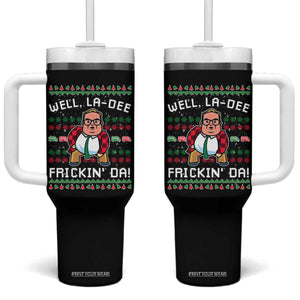 Funny Ugly Christmas Tumbler With Handle Well La Dee Frickin Da Xmas Saturday Night TS10 One Size: 40 oz Black Print Your Wear
