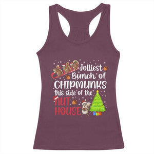 Funny Christmas Racerback Tank Top Jolliest Bunch Of Chipmunks This Side Of The Nut House TS10 Maroon Print Your Wear