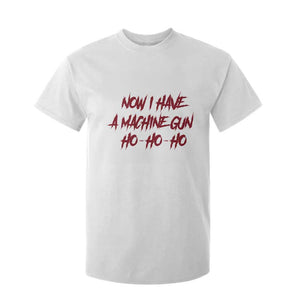Now I Have A Machine Gun T Shirt For Kid Funny Retro 90s Movie Jumper TS10 White Print Your Wear