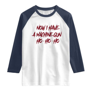 Now I Have A Machine Gun Raglan Shirt Funny Retro 90s Movie Jumper TS10 White Navy Print Your Wear