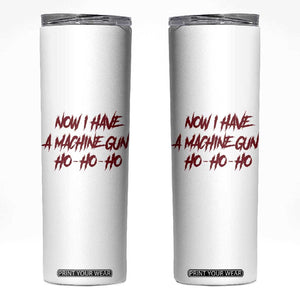 Now I Have A Machine Gun Skinny Tumbler Funny Retro 90s Movie Jumper TS10 White Print Your Wear
