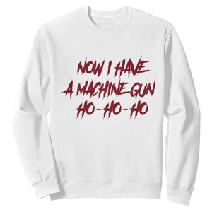 Now I Have A Machine Gun Sweatshirt Funny Retro 90s Movie Jumper TS10 White Print Your Wear