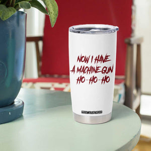 Now I Have A Machine Gun Tumbler Cup Funny Retro 90s Movie Jumper TS10 Print Your Wear