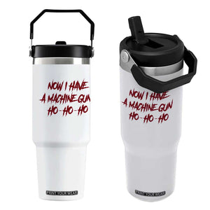 Now I Have A Machine Gun Flip Straw Tumbler Funny Retro 90s Movie Jumper TS10 One Size: 30 oz White Print Your Wear