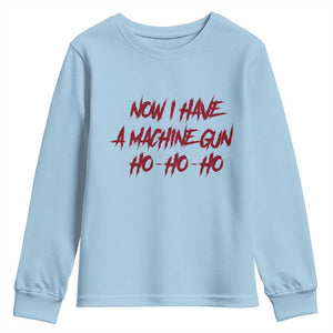 Now I Have A Machine Gun Youth Sweatshirt Funny Retro 90s Movie Jumper TS10 Light Blue Print Your Wear