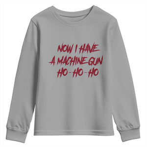 Now I Have A Machine Gun Youth Sweatshirt Funny Retro 90s Movie Jumper TS10 Sport Gray Print Your Wear