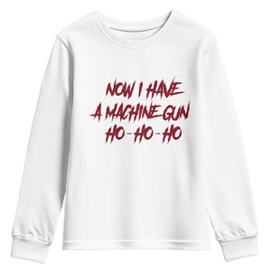 Now I Have A Machine Gun Youth Sweatshirt Funny Retro 90s Movie Jumper TS10 White Print Your Wear