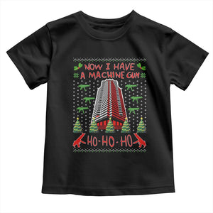 Now I Have A Machine Gun Toddler T Shirt Nakatomi Plaza Christmas Party 1988 Ugly Xmas Gift TS10 Black Print Your Wear