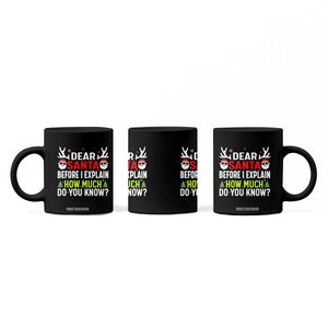 Funny Christmas Coffee Mug Dear Santa I Can Explain How Much Do You Know TS10 Print Your Wear