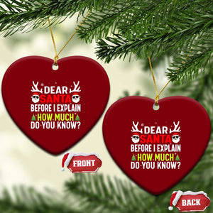 Funny Christmas Ceramic Ornament Dear Santa I Can Explain How Much Do You Know TS10 Print Your Wear