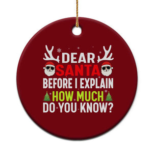 Funny Christmas Ceramic Ornament Dear Santa I Can Explain How Much Do You Know TS10 1pc Red Print Your Wear