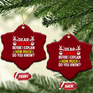 Funny Christmas Ceramic Ornament Dear Santa I Can Explain How Much Do You Know TS10 Print Your Wear