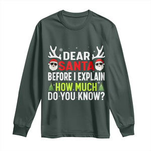Funny Christmas Long Sleeve Shirt Dear Santa I Can Explain How Much Do You Know TS10 Dark Forest Green Print Your Wear