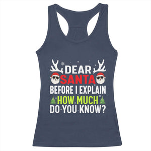 Funny Christmas Racerback Tank Top Dear Santa I Can Explain How Much Do You Know TS10 Navy Print Your Wear