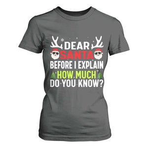 Funny Christmas T Shirt For Women Dear Santa I Can Explain How Much Do You Know TS10 Dark Heather Print Your Wear