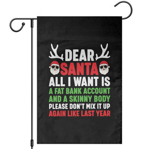 Funny Christmas Garden Flag Dear Santa All I Want Is A Fat Bank Account Skinny Body TS10 Black Print Your Wear