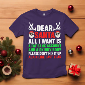 Funny Christmas T Shirt Dear Santa All I Want Is A Fat Bank Account Skinny Body TS10 Purple Print Your Wear