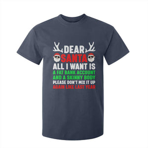 Funny Christmas T Shirt For Kid Dear Santa All I Want Is A Fat Bank Account Skinny Body TS10 Navy Print Your Wear