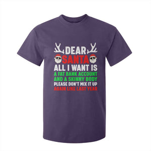 Funny Christmas T Shirt For Kid Dear Santa All I Want Is A Fat Bank Account Skinny Body TS10 Purple Print Your Wear