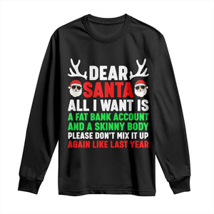 Funny Christmas Long Sleeve Shirt Dear Santa All I Want Is A Fat Bank Account Skinny Body TS10 Black Print Your Wear