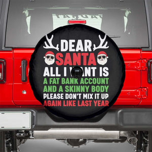 Funny Christmas Spare Tire Cover Dear Santa All I Want Is A Fat Bank Account Skinny Body TS10 Black Print Your Wear