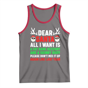 Funny Christmas Tank Top Dear Santa All I Want Is A Fat Bank Account Skinny Body TS10 Deep Heather Red Print Your Wear