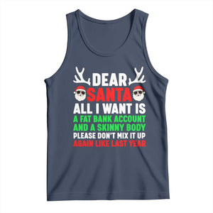 Funny Christmas Tank Top Dear Santa All I Want Is A Fat Bank Account Skinny Body TS10 Navy Print Your Wear