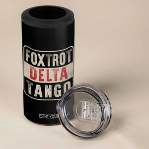 Subtle FDT 4 in 1 Can Cooler Tumbler Foxtrots Delta Tangos TS10 Print Your Wear
