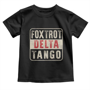 Subtle FDT Toddler T Shirt Foxtrots Delta Tangos TS10 Black Print Your Wear