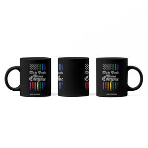 We The People Means Everyone Coffee Mug LGBTQ Rainbow USA Flag Gay Pride LGBT Ally TS10 Print Your Wear
